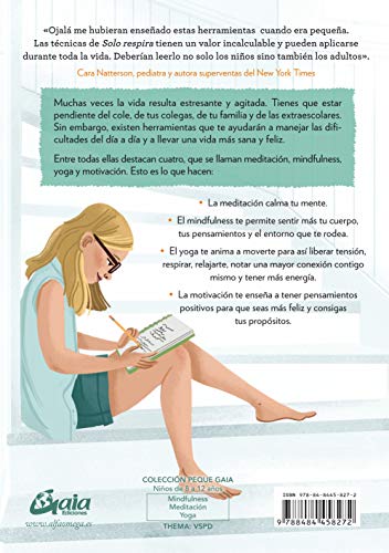 Solo respira. Mindfulness, yoga, meditación y pensamiento positivo para niñas y niños (Peque Gaia) Solo respira. Mindfulness, yoga, meditación y pensamiento positivo para niñas y niños (Peque Gaia)