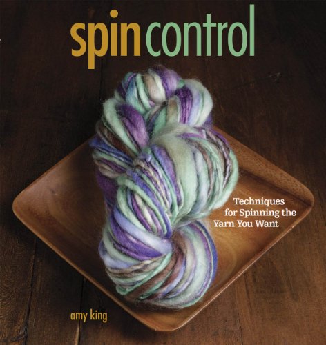 Spin Control: Techniques for Spinning the Yarns You Want (English Edition) Spin Control: Techniques for Spinning the Yarns You Want (English Edition)