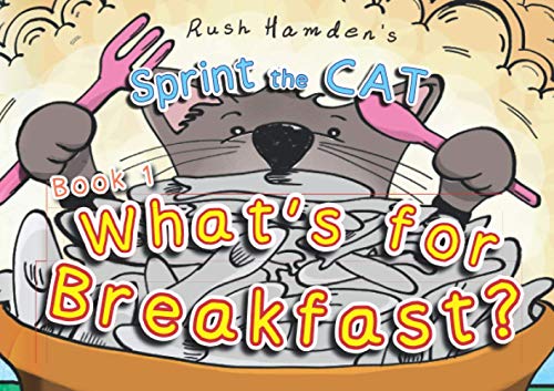 Sprint the CAT: What's For Breakfast? (Sprint the CAT #1) [COMPACT EDITION]: Will Sprint The CAT get fish for breakfast?