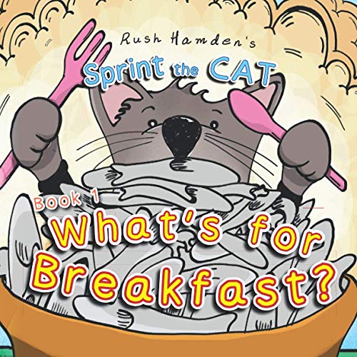 Sprint the CAT: What's For Breakfast? (Sprint the CAT #1) [LARGE PRINT]: Will Sprint The CAT get fish for breakfast?