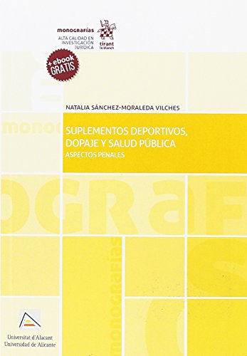 Suplementos Deportivos, Dopaje y Salud Pública. Aspectos Penales (Monografías)