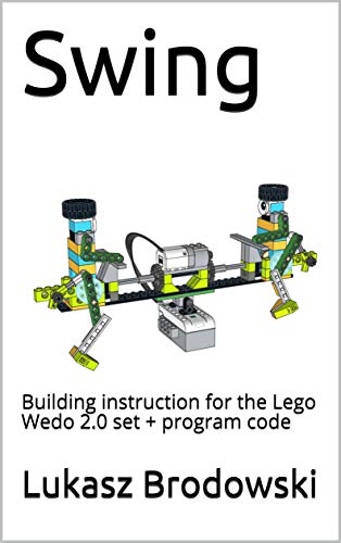 Swing: Building instruction for the Lego Wedo 2.0 set + program code (English Edition)