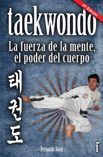 Taekwondo: La fuerza de la mente, el poder del cuerpo