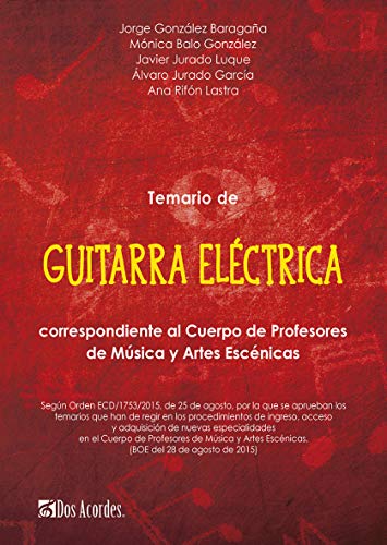 Temario de Guitarra Eléctrica: Correspondiente al Cuerpo de Profesores de Música y Artes Escénicas