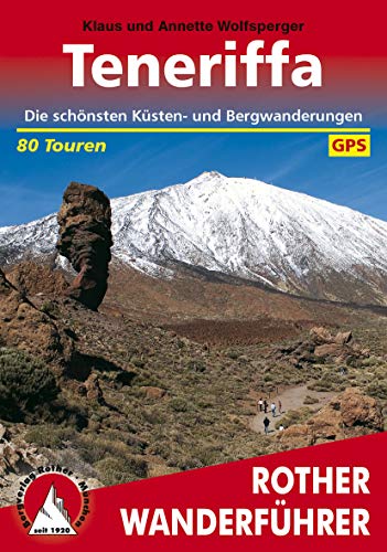 Teneriffa: Die schönsten Küsten- und Bergwanderungen. 80 Touren. Mit GPS-Daten (Rother Wanderführer) (German Edition) Teneriffa: Die schönsten Küsten- und Bergwanderungen. 80 Touren. Mit GPS-Daten (Rother Wanderführer) (German Edition)