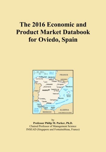 The 2016 Economic and Product Market Databook for Oviedo, Spain