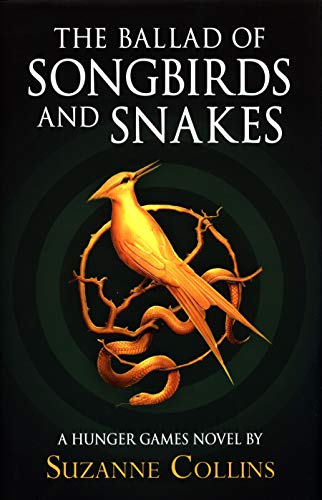 The Ballad Of Songbirds And Snakes: A Hunger Games Novel) (The Hunger Games)