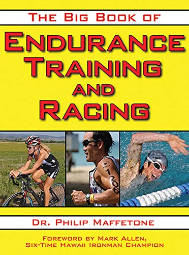 The Big Book of Endurance Training and Racing The Big Book of Endurance Training and Racing