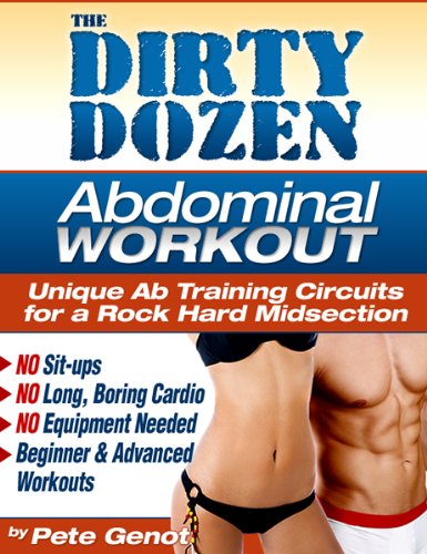 The Dirty Dozen Abdominal Workout: Unique Ab Training Circuits for a Rock Hard Midsection (English Edition)
