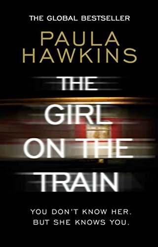 The Girl on the Train: The multi-million copy global phenomenon (English Edition) The Girl on the Train: The multi-million copy global phenomenon (English Edition)