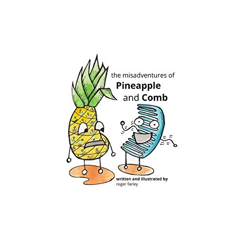 the misadventures of Pineapple and Comb (English Edition) the misadventures of Pineapple and Comb (English Edition)