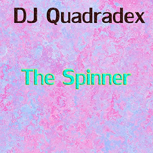 The Spinner (Extended Mix) [Explicit]