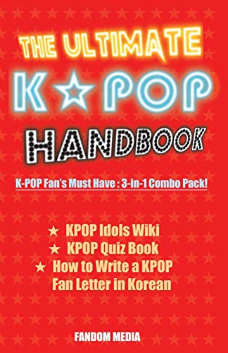 The Ultimate KPOP Handbook: KPOP Fan's Must Have : 3-in-1 Combo Pack: KPOP Fan's Must Have : 3-in-1 Combo Pack Authored by Fandom Media