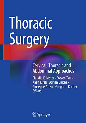 Thoracic Surgery: Cervical, Thoracic and Abdominal Approaches (English Edition) Thoracic Surgery: Cervical, Thoracic and Abdominal Approaches (English Edition)
