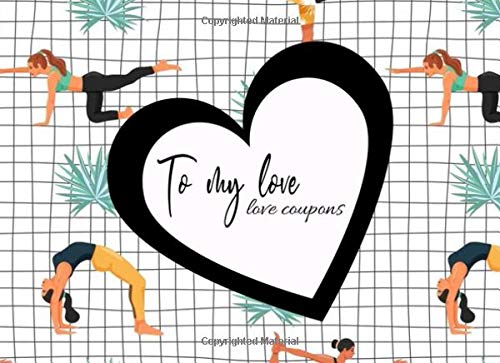 To my love, love coupons: women various yoga poses palm leaf design style, Love Vouchers, Love coupons For Him and Her, for Couples, for Valentines Day, Birthday, Funny Anniversary