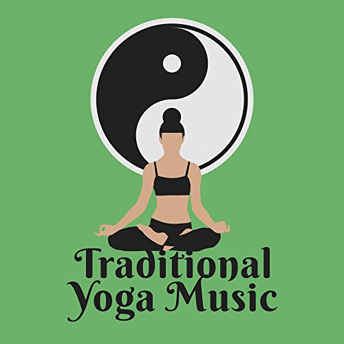 Traditional Yoga Music – Meditation Music, Yoga, Pilates, Contemplation, Mindfulness, Relaxation