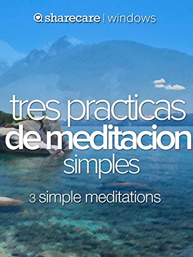 Tres practicas de meditacion simples (three simple meditations)