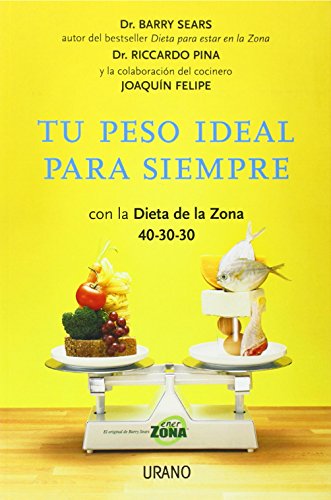 Tu peso ideal para siempre (Nutrición y dietética) Tu peso ideal para siempre (Nutrición y dietética)
