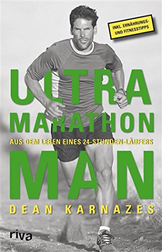 Ultramarathon Man: Aus dem Leben eines 24-Stunden-Läufers (German Edition)