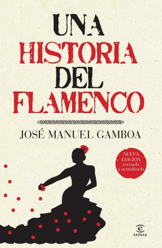 Una historia del flamenco (ESPASA FORUM)