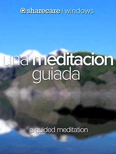 Una meditacion guiada (a guided meditation) Una meditacion guiada (a guided meditation)