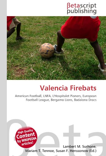 Valencia Firebats: American Football, LNFA, L'Hospitalet Pioners, European Football League, Bergamo Lions, Badalona Dracs