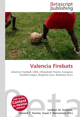 Valencia Firebats: American Football, LNFA, L'Hospitalet Pioners, European Football League, Bergamo Lions, Badalona Dracs Valencia Firebats: American Football, LNFA, L'Hospitalet Pioners, European Football League, Bergamo Lions, Badalona Dracs