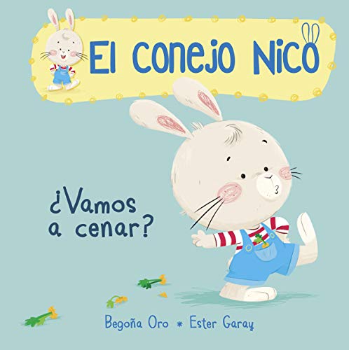 ¿Vamos a cenar? (El conejo Nico. Pequeñas manitas)