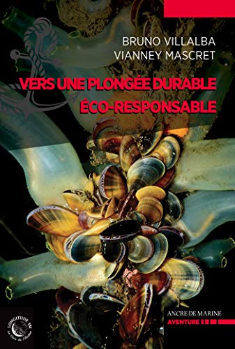 Vers une plongée durable, éco-responsable (French Edition)
