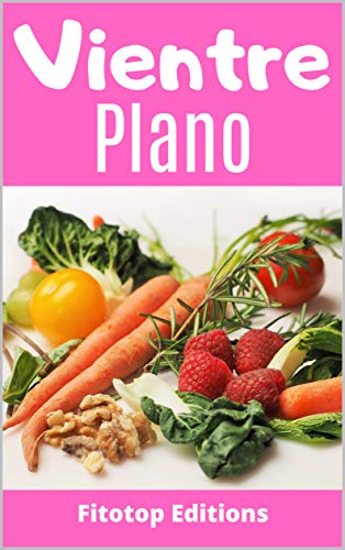 Vientre Plano: Guía para perder peso y aplanar el vientre con ayuno intermitente y yoga sin recetas especiales Vientre Plano: Guía para perder peso y aplanar el vientre con ayuno intermitente y yoga sin recetas especiales