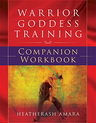 Warrior Goddess Training Companion Workbook Warrior Goddess Training Companion Workbook