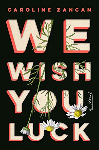 We Wish You Luck: A Novel (English Edition)