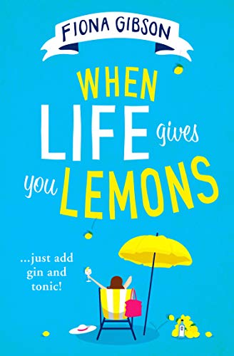 When Life Gives You Lemons: the feel-good romantic comedy you need to read, from the #1 Kindle best selling author: the perfect feel-good romantic comedy for summer 2020 (English Edition) When Life Gives You Lemons: the feel-good romantic comedy you need to read, from the #1 Kindle best selling author: the perfect feel-good romantic comedy for summer 2020 (English Edition)
