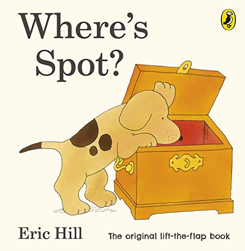 Where's Spot? (Spot - Original Lift The Flap)