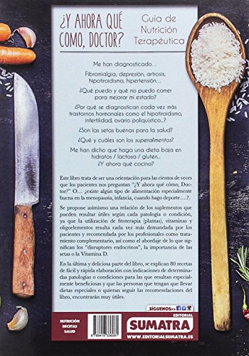 Y ahora qué como, doctor. Guía de nutrición terapéutica Y ahora qué como, doctor. Guía de nutrición terapéutica