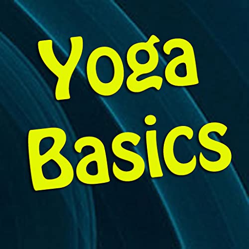 Yoga Basics Yoga Basics