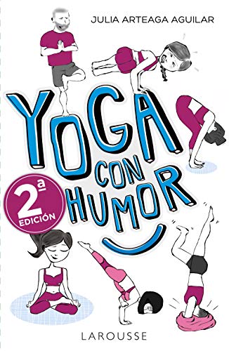 Yoga con humor (LAROUSSE - Libros Ilustrados/ Prácticos - Vida Saludable)