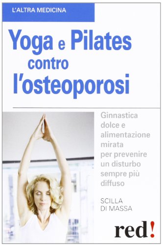 Yoga e pilates contro l'osteoporosi (L' altra medicina)