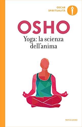 Yoga: la scienza dell'anima: Commenti ai sutra sullo yoga di Patanjali (Yoga: la via dell'integrazione Vol. 1) (Italian Edition)