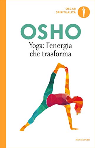 Yoga: l'energia che trasforma (Yoga: la via dell'integrazione Vol. 7) (Italian Edition)
