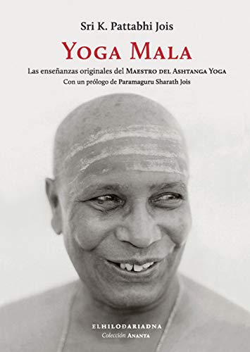 Yoga Mala. Las enseñanzas originales del Maestro del Ashtanga Yoga