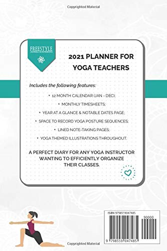 Yoga Teacher's 2021 Class Planner: Dated Diary / Journal For Yoga Instructors | Weekly and Monthly Calendar Layouts