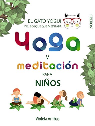 Yoga y meditación para niños: El gato Yogui y el bosque que meditaba (Libros singulares)