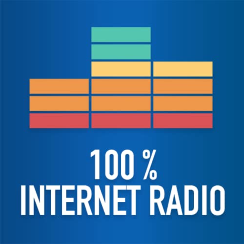 100% INTERNET RADIO 100% INTERNET RADIO