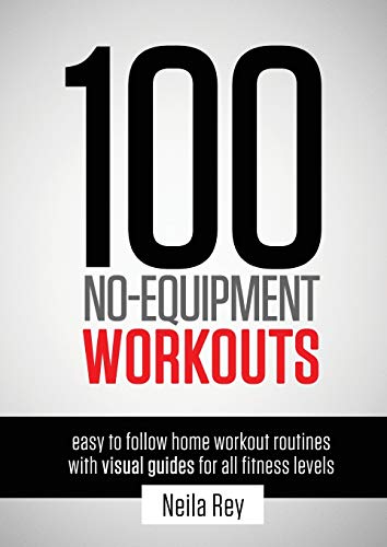 100 No-Equipment Workouts Vol. 1: Fitness Routines you can do anywhere, Any Time (1)