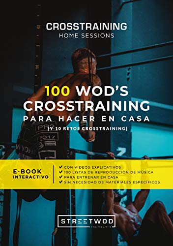 100 WOD's CROSSTRAINING PARA HACER EN CASA: CROSSTRAINING HOME SESSIONS