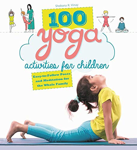 100 Yoga Activities for Children: Easy-to-Follow Poses and Meditation for the Whole Family (English Edition)