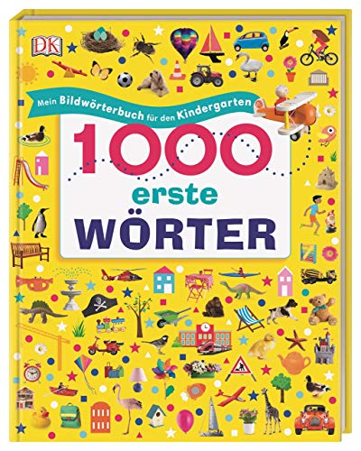 1000 erste Wörter: Mein Bildwörterbuch für den Kindergarten