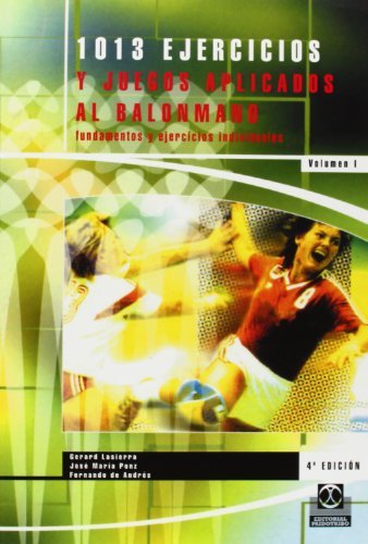 1013 Ejercicios y Juegos Aplicados al Balonmano: Volumen II: Sistemas de Juego y Entrenamiento del Portero (Coleccion DePorte) by Gerard Lasierra (1996-09-01) 1013 Ejercicios y Juegos Aplicados al Balonmano: Volumen II: Sistemas de Juego y Entrenamiento del Portero (Coleccion DePorte) by Gerard Lasierra (1996-09-01)