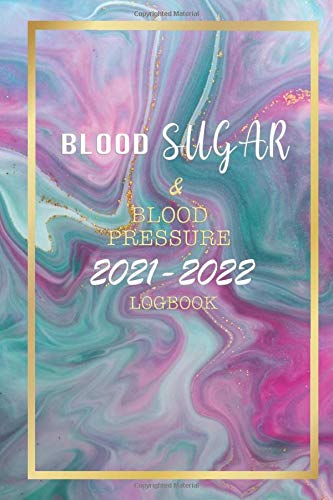 2021-2022 Blood Sugar and Blood Pressure Logbook: Two years weekly blood glucose log, From January 2021 to December 2022, Plus track water intake and weight (2 Years, 6x9 Inches for Holiday Gift)